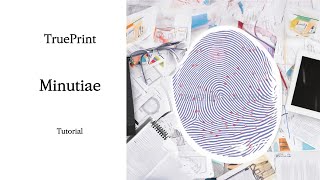 TruePrint Tutorial  Minutiae [upl. by Zonda]