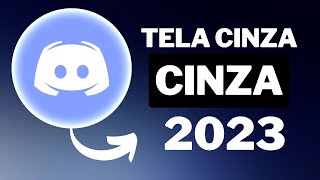 DISCORD Com TELA CINZA RESOLVIDO 2023 [upl. by Chaim]