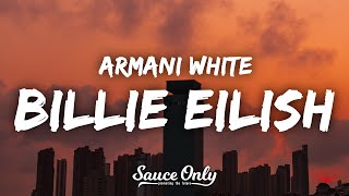 Armani White  BILLIE EILISH Lyrics I’m stylish glock tucked big t shirt Billie Eilish [upl. by Bourn576]