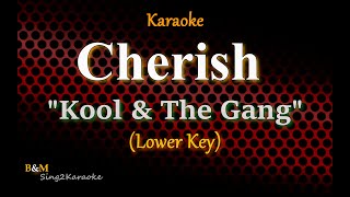 Cherish  Kool amp The Gang Lower Key Karaoke Version [upl. by Gibb820]