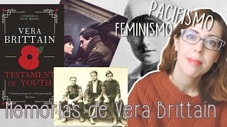 Testament of youth  Reseña de las memorias de Vera Brittain [upl. by Colville]