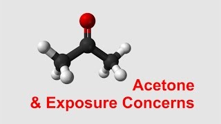 Acetone amp Exposure Concerns [upl. by Storz429]