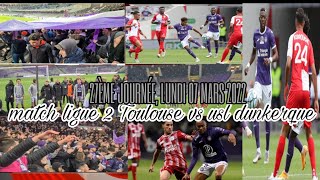 Le TFC bat Dunkerque match toulouse vs USL Dunkerque et enchaîne un dixième match sans défaite [upl. by Minette154]