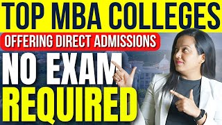 Top MBA Colleges Offering Direct Admissions ✅ Top MBA Colleges Wihtout Entrance Exams🔥mba [upl. by Elacim]