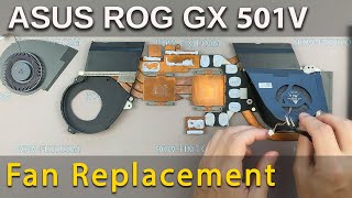 Asus ROG Zephyrus GX501 Cooling Fan Replacement Guide [upl. by Lukas]