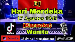 INSTRUMENT HARI MERDEKA 17 AGUSTUS 1945 KARAOKE Versi DJ Tiktok Nada Wanita  DDO [upl. by Yasui794]