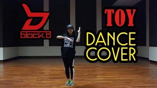 Block B 블락비  Toy Dance Cover ♥ [upl. by Kress]