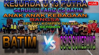 KEJURDA U 13 PUTRA SERUUU BATIM VS OSAS SUMEDANG [upl. by Eindys]