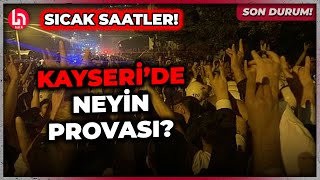 SON DURUM Kayseride neler oluyor Provokasyon büyüyor mu CHPli Aşkın Genç açıklık getirdi [upl. by Ovid]