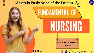 QampA Series  Fundamental Of Nursing Maintain Basic Need of The Patient  GNM  Bsc Nursing [upl. by Etsyrk]