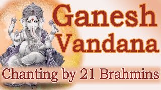 Vedic Chants  Ganesh Vandana by 21 Brahmins [upl. by Lyle]