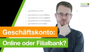 Geschäftskonto eröffnen  Vergleich OnlineBank und Filialbank  Welche 7 Punkte du prüfen musst [upl. by Switzer920]