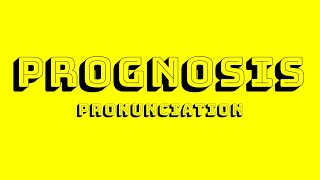 Prognosis Pronunciation [upl. by Varini442]