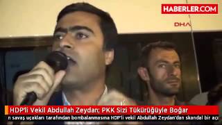 HDPli Vekil Abdullah Zeydan PKK Sizi Tükürüğüyle Boğar [upl. by Tterb]