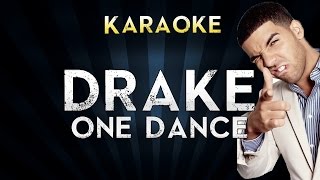 Drake  One Dance ft Wizkid amp Kyla  Official Karaoke Instrumental Lyrics Cover Sing Along [upl. by Ateiram]