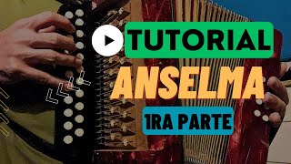 🪗ANSELMA 🔹Tutorial🔹Correctamente 1ra Parte Estilo King de la Rosa [upl. by Thirion]