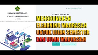 MENGGUNAKAN CBT ELEARNING MADRASAH UNTUK UJIAN [upl. by Ortiz953]