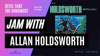 Jam with Allan Holdsworth quotDevil Take The Hindmostquot  A major guitar practice backing track jamwith [upl. by Knipe133]