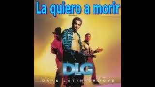 DLG  la quiero a morir [upl. by Adnola]