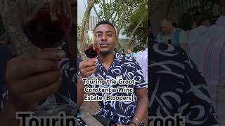 Bloopers  Touring the Groot Constantia Wine behindthescene wine shorts shortsvideo youtuber [upl. by Isabeau]