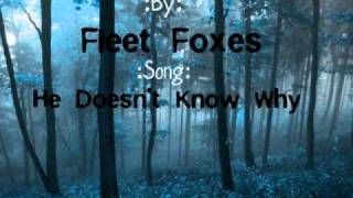 Fleet FoxesHe Doesnt Know Why Lyrics [upl. by Creath]