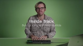 Inside Track Build a song with Midi Matilda [upl. by Spieler]