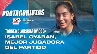 Protagonistas Isabel Oyabán mejor jugadora del partido  Semifinal Torneo Clausura by CDO [upl. by Mcconnell814]