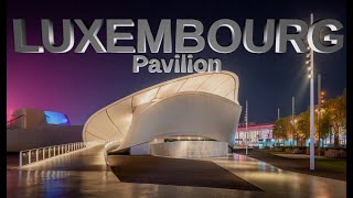 Luxembourg Pavilion Expo 2020 Dubai Full Tour [upl. by Nnoved]