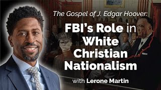 The Gospel of J Edgar Hoover How the FBI Aided and Abetted the Rise of White Christian Nationalism [upl. by Slocum704]