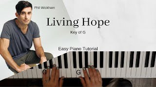 Living Hope Key of G EASY Piano Tutorial [upl. by Autrey]