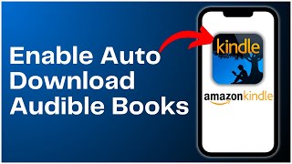 How To Enable Auto Download Audible Books On Kindle 2024 [upl. by Helban]