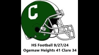 HS Football 92724 Ogemaw Heights 41 Clare 34 [upl. by Boff]