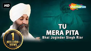 New Shabad Kirtan Gurbai  Tu Mera Pita Bhai Joginder Singh Riar [upl. by Tolman447]