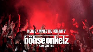 Böhse Onkelz  Keine Amnestie für MTV Vaya con tioz [upl. by Suhail]