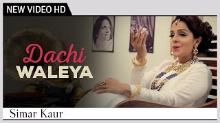 Dachi Waleya  Simar Kaur  A Tribute To The quotLegend Surinder Kaurquot  Punjabi Song  Official Video [upl. by Lesly]