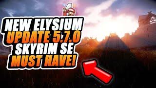 NEW Elysium UPDATE 570  1200 Mods  Skyrim SE Must Have Modpack [upl. by Denbrook]