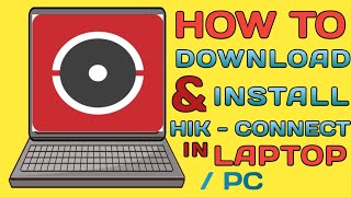 HOW TO DOWNLOAD amp INSTALL HIK CONNECT IN LAPTOP PCHIK CONNECT FOR PC [upl. by Dnomsaj]