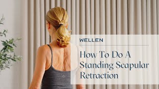 How To Do A Standing Scapular Retraction  Strength amp Posture  Wellen [upl. by Attenad270]