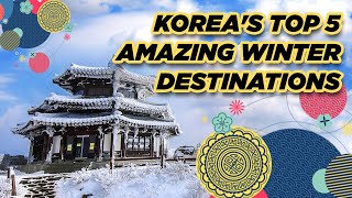 Koreas Top 5 Amazing Winter Destinations [upl. by Avehs308]