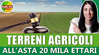 Terreni Agricoli 💶Allasta 20 mila ettari💶 [upl. by Mian]