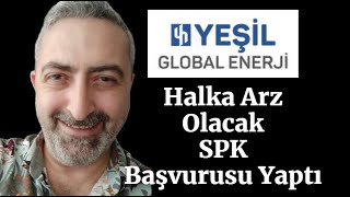 Yeşil Global Enerji Halka Arz yenrj SPK Başvurusu [upl. by Cybill]