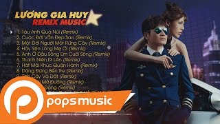 Album Remix Music  Lương Gia Huy [upl. by Nohsav]