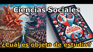 ¿Cuál es el Objeto de Estudio de las Ciencias Sociales [upl. by Asilram144]