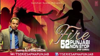 Fire 52 Punjabi Non Stop Mix  DJ Sonu Dhillon [upl. by Senhauser73]