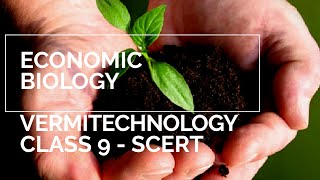 Economic biology Vermitechnology Vermiculture Vermicompost Class 9 SCERT [upl. by Kilah]