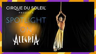 SPOTLIGHT ON ALEGRÍA  Cirque du Soleil [upl. by Chip]