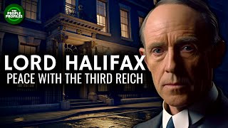 Lord Halifax  Appeasement amp Peace with The Third Reich Documentary [upl. by Amapuna]