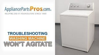 Washing Machine Wont Agitate  Top 8 Problems and Fixes  TopLoading and SideLoading Washers [upl. by Nnelg]