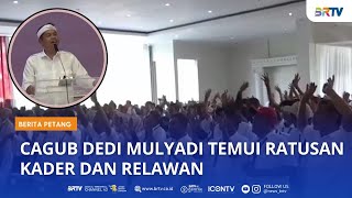 CAGUB DEDI MULYADI TEMUI RATUSAN KADER DAN RELAWAN [upl. by Miof Mela321]