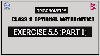 Class 9 Optional Mathematics  Trigonometry  Exercise 55 Part 1 [upl. by Hans]